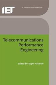 Title: Telecommunications Performance Engineering, Author: Roger Ackerley
