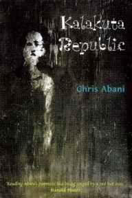 Title: Kalakuta Republic, Author: Chris Abani
