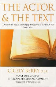 Title: The Actor and the Text. Cicely Berry, Author: Cicely Berry