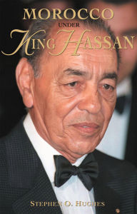 Title: Morocco under King Hassan, Author: Stephen Hughes
