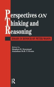 Perspectives on Thinking and Reasoning: Essays in Honour of Peter Wason