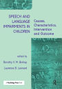 Speech and Language Impairments in Children: Causes,Characteristics,Intervention and Outcome