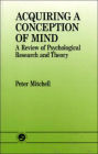 Acquiring a Conception of Mind: A Review of Psychological Research and Theory / Edition 1