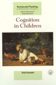 Title: Cognition In Children / Edition 1, Author: Usha Goswami