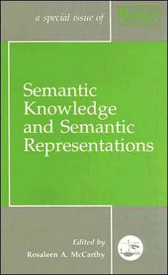 Semantic Knowledge and Semantic Representations: A Special Issue of Memory / Edition 1