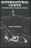 Supernatural Clwyd: The Folk Tales of North-East Wales