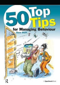 Title: 50 Top Tips for Managing Behaviour / Edition 1, Author: Dave Stott