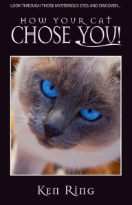 Title: How Your Cat Chose You, Author: Ken Ring