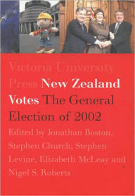 Title: New Zealand Votes: The 2002 General Election, Author: Jonathan Boston