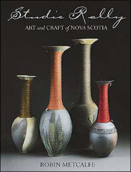 Title: Studio Rally: Art and Craft of Nova Scotia, Author: Robin Metcalfe