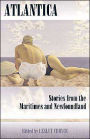 Atlantica: Stories from the Maritimes and Newfoundland