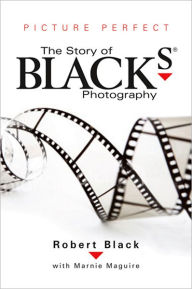 Title: Picture Perfect: The Story of Black's Photography, Author: Robert Black
