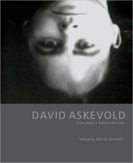 Title: David Askevold: Once Upon a Time in the East, Author: David Diviney