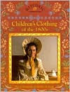Title: Children's Clothing of the 1800s, Author: Bobbie Kalman