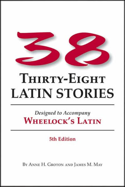 Thirty-eight Latin Stories 5th Ed (PB) / Edition 5