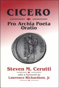 Title: Cicero Pro Archia Poeta Oratio Companion, Author: Steven M. Cerutti