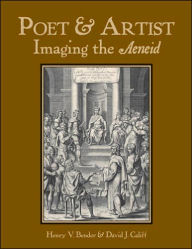 Title: Poet and Artist: Imaging the Aeneid, Author: Henry V. Bender