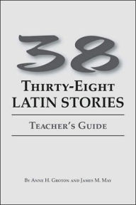 Thirty-eight Latin Stories: Teacher's Gu