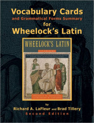 Title: Vocabulary Cards and Grammatical Forms Summary for Wheelock's Latin / Edition 2, Author: Richard A. LaFleur