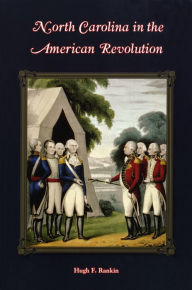 Title: North Carolina in the American Revolution, Author: Hugh F. Rankin