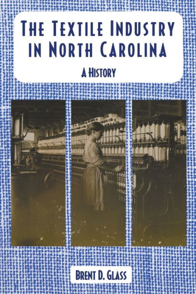 The Textile Industry in North Carolina: A History