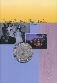 Title: North Carolina's First Ladies, 1891-2001, Author: Marie Sharpe Ham