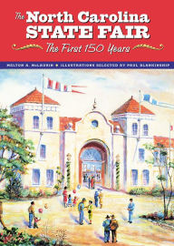 Title: The North Carolina State Fair: The First 150 Years, Author: Melton A. McLaurin
