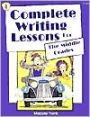 Complete Writing Lessons for the Middle Grade