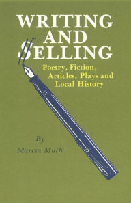 Title: Writing and Selling / Edition 1, Author: Marcia Muth