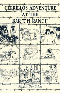 Title: Cerrillos Adventure: At the Bar T H Ranch, Author: Maggie Day Trigg