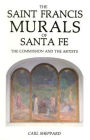 The Saint Francis Murals of Santa Fe: The Commission and the Artists