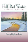 Half-Past Winter, Softcover: Second Beginnings: My Story, So Far
