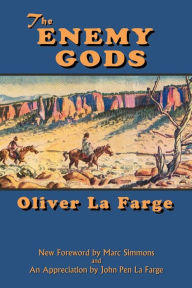 Title: The Enemy Gods, Author: Oliver La Farge