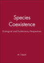 Species Coexistence: Ecological and Evolutionary Perspectives / Edition 1