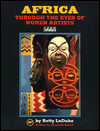 Africa: Through the Eyes of Women Artists / Edition 1