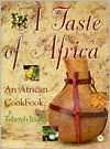 Taste of Africa; An African Cookbook