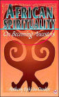 African Spirituality: On Becoming Ancestors