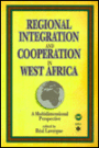 Regional Integration and Cooperation in West Africa: A Multidimensional Perspective / Edition 1