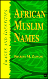 Title: African Muslim Names: Images and Identities, Author: Sharifa M. Zawawi