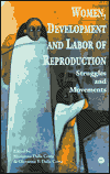 Title: Women, Development and Labor Reproduction: Issues of Struggles and Movements, Author: Mariarosa Dalla Costa