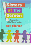 Title: Sisters of the Screen: Women of Africa on Film, Video and Television, Author: Beti Ellerson