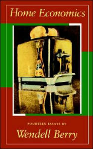 home economics fourteen essays by wendell berry Home economics by wendell berry home economics : fourteen essays in home economics, mr berry explores this process and continues to discuss what it means. home economics fourteen essays by wendell berry Home economics by wendell berry home economics : fourteen essays in home economics, mr berry explores this process and continues to discuss what it means.