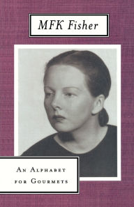 Title: An Alphabet for Gourmets, Author: M. F. K. Fisher