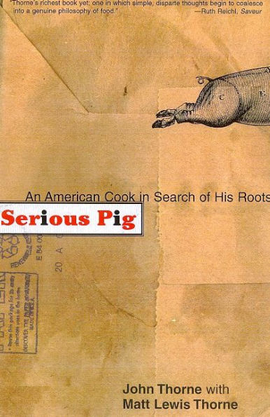 Serious Pig: An American Cook in Search of His Roots