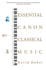 Title: The Essential Canon of Classical Music, Author: David Dubal