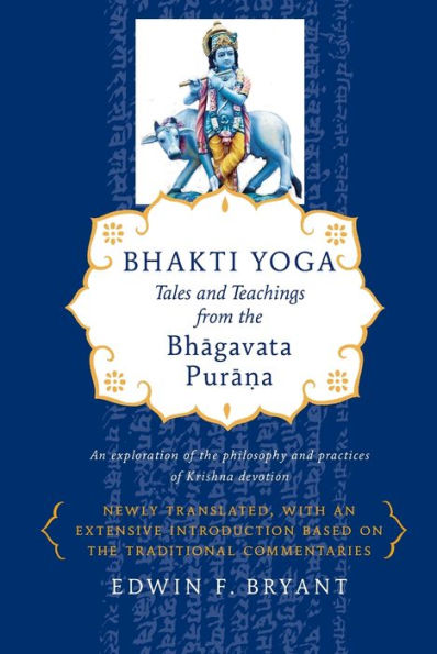 Bhakti Yoga: Tales and Teachings from the Bhagavata Purana