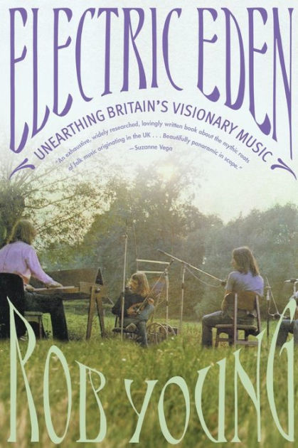 Electric　Visionary　Britain's　by　Eden:　Music　Unearthing　Paperback　Rob　Young,　Barnes　Noble®