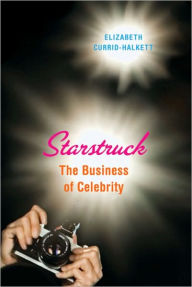 Starstruck: The Business of Celebrity