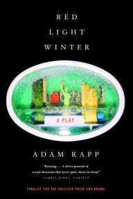 Title: Red Light Winter: A Play, Author: Adam Rapp