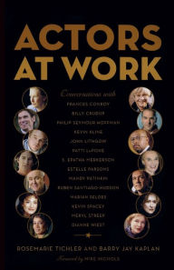 Title: Actors at Work: Conversations, Author: Rosemarie Tichler